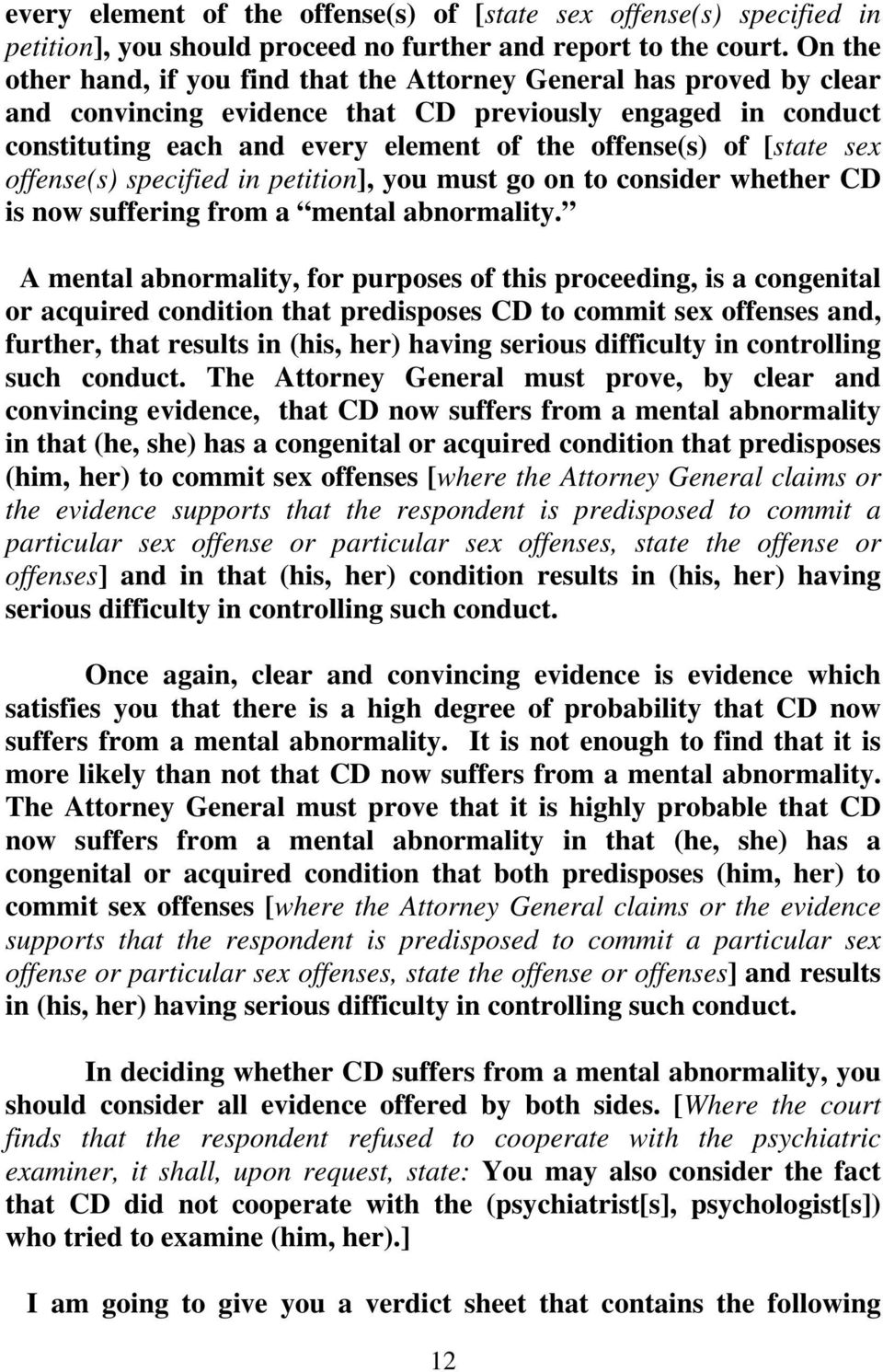 [state sex offense(s) specified in petition], you must go on to consider whether CD is now suffering from a mental abnormality.