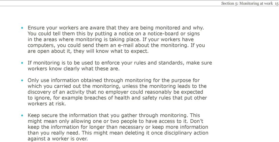 If your workers have computers, you could send them an e-mail about the monitoring. If you are open about it, they will know what to expect.