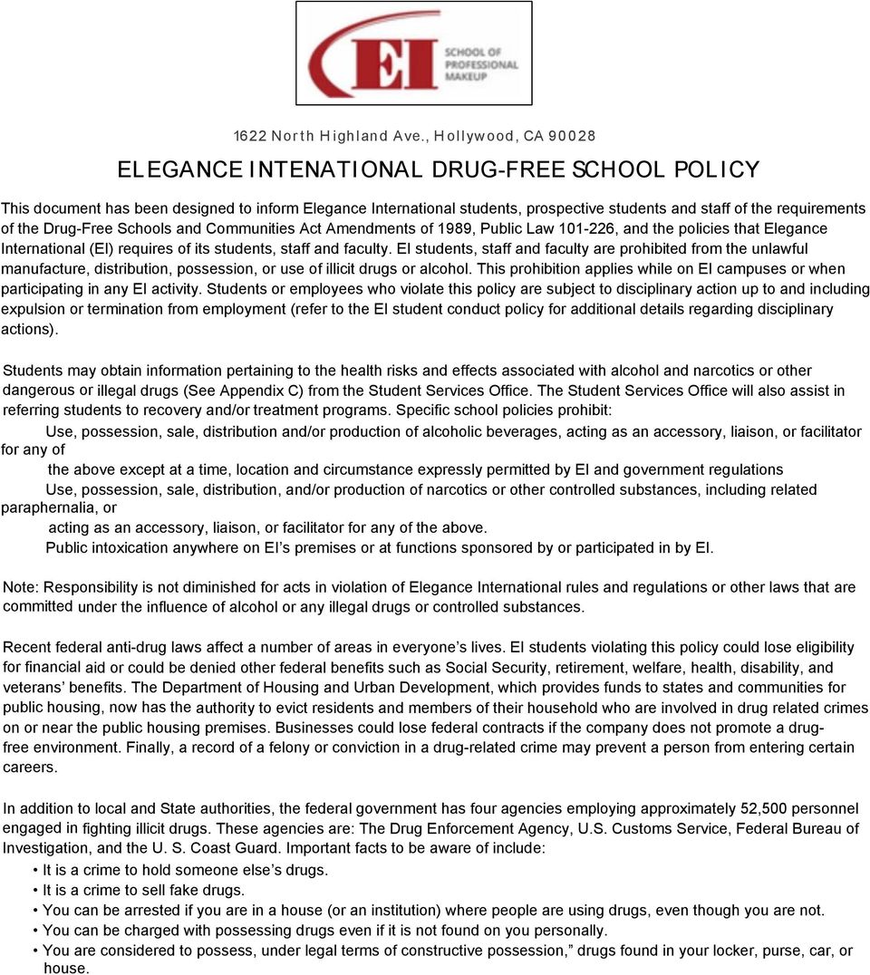 the Drug-Free Schools and Communities Act Amendments of 1989, Public Law 101-226, and the policies that Elegance International (EI) requires of its students, staff and faculty.