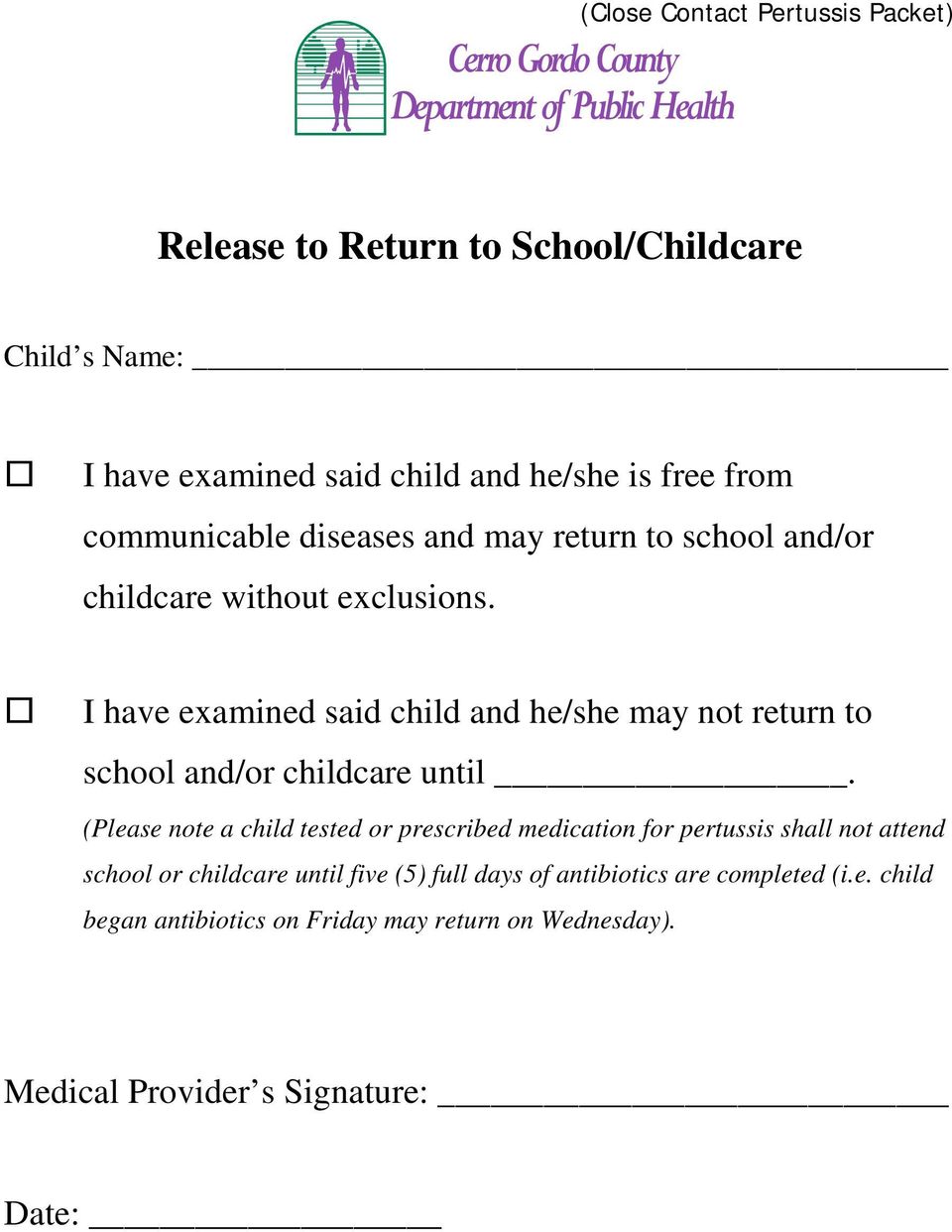 I have examined said child and he/she may not return to school and/or childcare until.