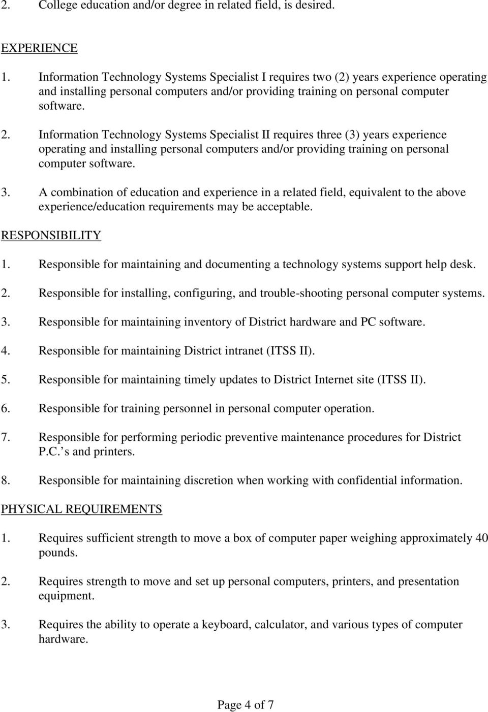 Information Technology Systems Specialist II requires three (3) years experience operating and installing personal computers and/or providing training on personal computer software. 3.