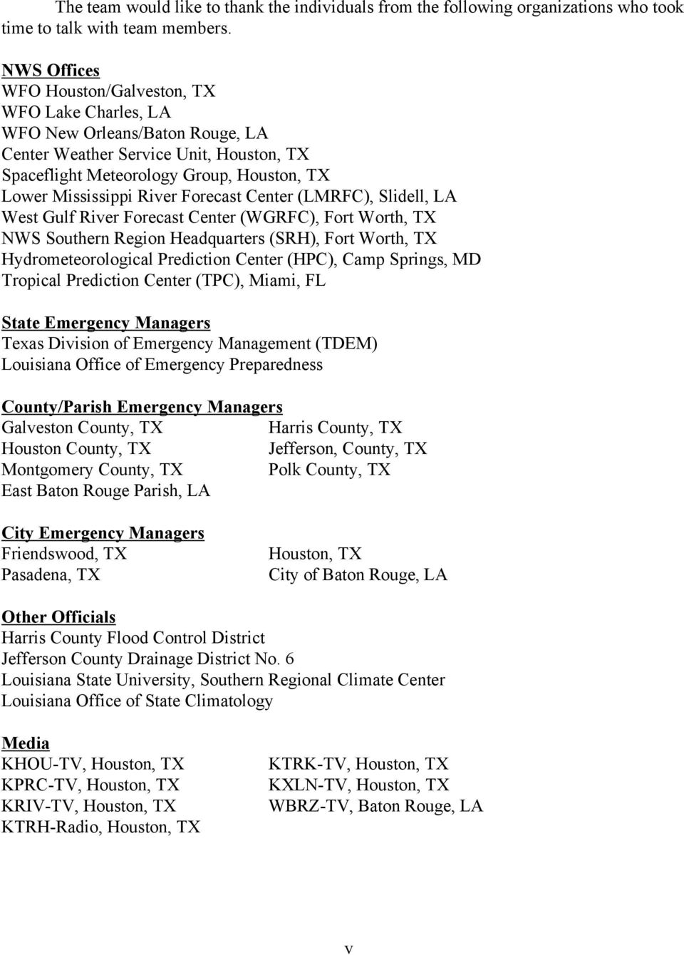 Forecast Center (LMRFC), Slidell, LA West Gulf River Forecast Center (WGRFC), Fort Worth, TX NWS Southern Region Headquarters (SRH), Fort Worth, TX Hydrometeorological Prediction Center (HPC), Camp