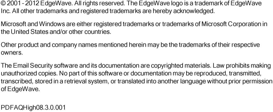 Other product and company names mentioned herein may be the trademarks of their respective owners. The Email Security software and its documentation are copyrighted materials.