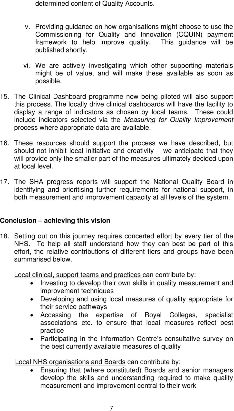 The Clinical Dashboard programme now being piloted will also support this process.