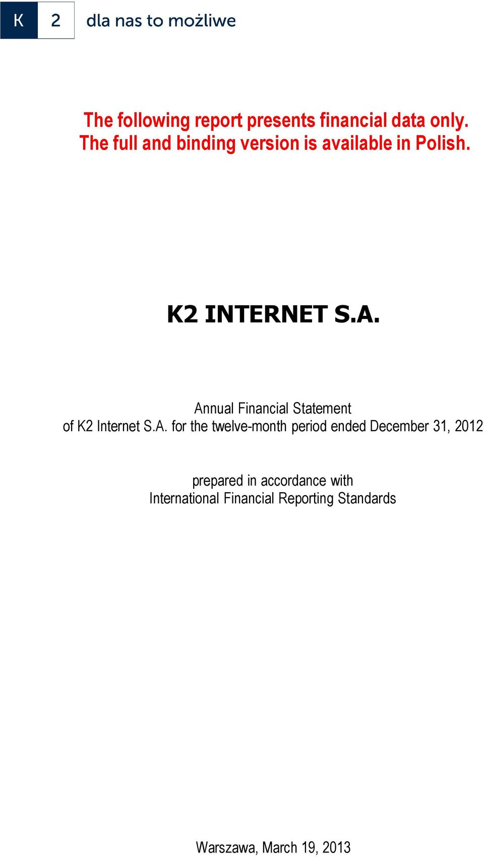 Annual Financial Statement of K2 Internet S.A. for the twelve-month period