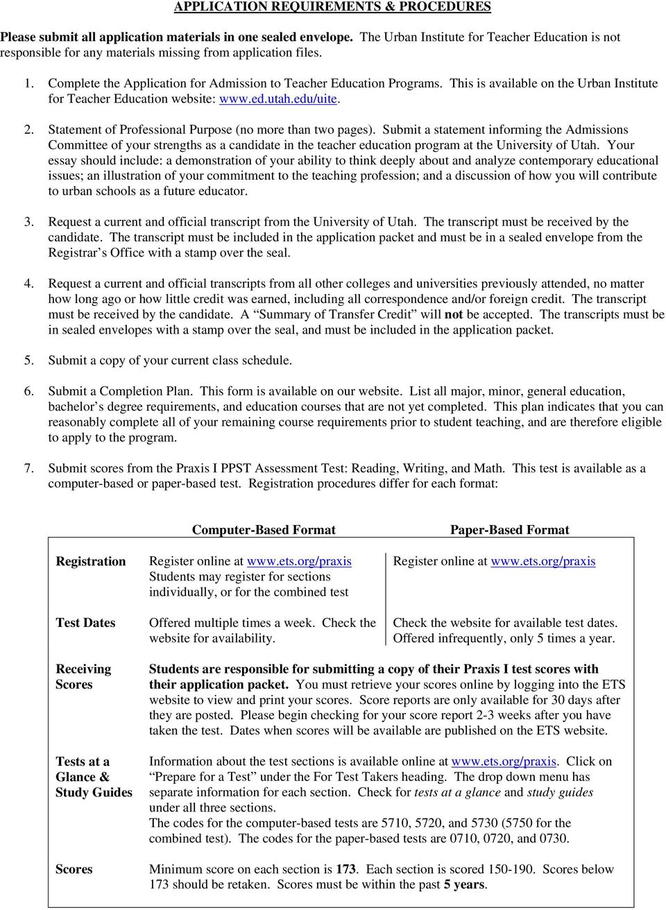 This is available on the Urban Institute for Teacher Education website: www.ed.utah.edu/uite. 2. Statement of Professional Purpose (no more than two pages).
