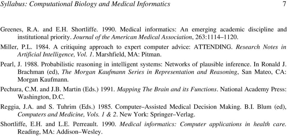 Pearl, J. 1988. Probabilistic reasoning in intelligent systems: Networks of plausible inference. In Ronald J.
