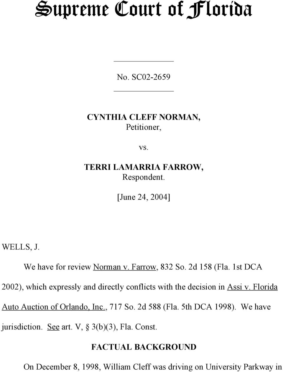 1st DCA 2002), which expressly and directly conflicts with the decision in Assi v. Florida Auto Auction of Orlando, Inc.