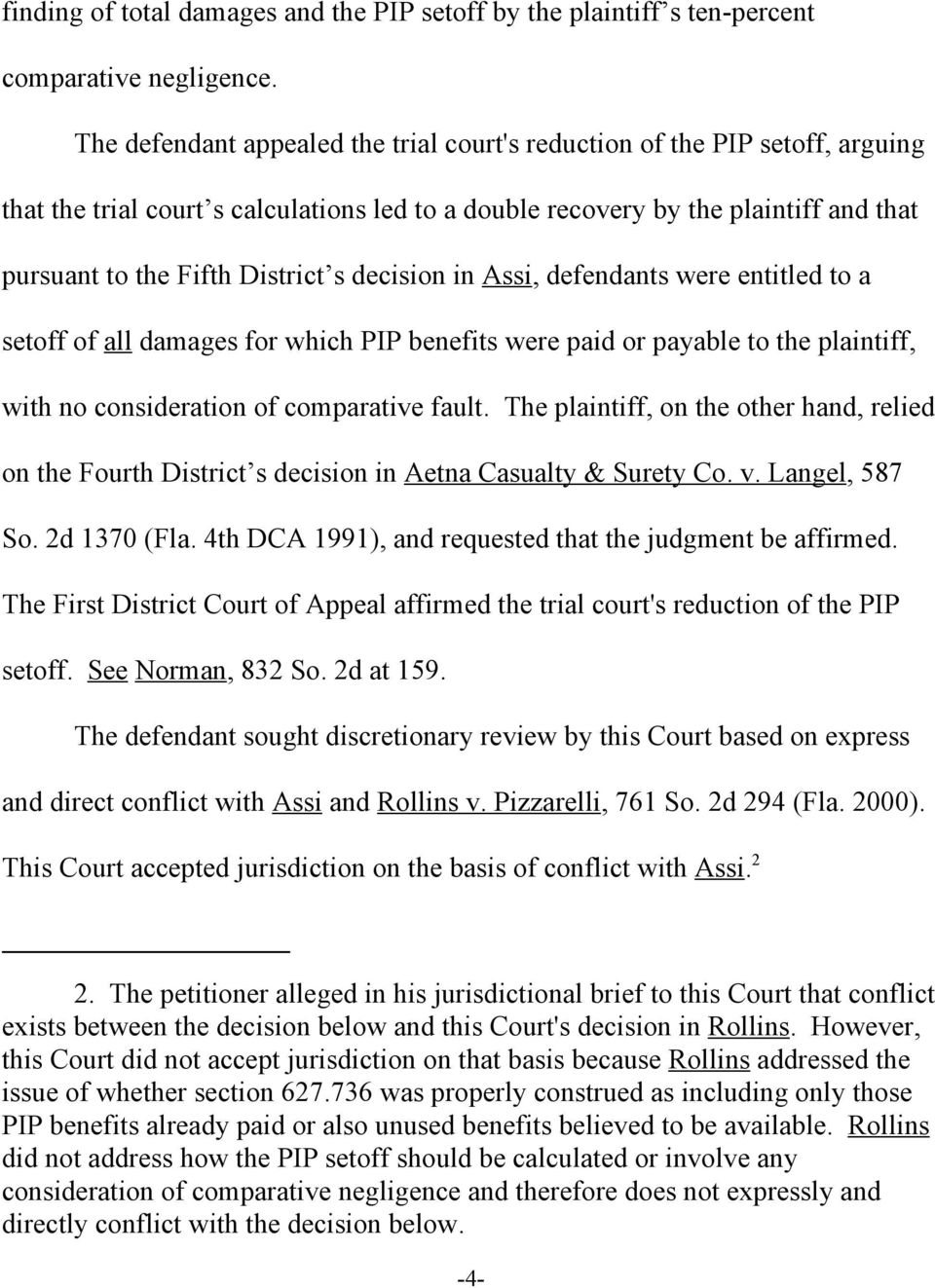 decision in Assi, defendants were entitled to a setoff of all damages for which PIP benefits were paid or payable to the plaintiff, with no consideration of comparative fault.