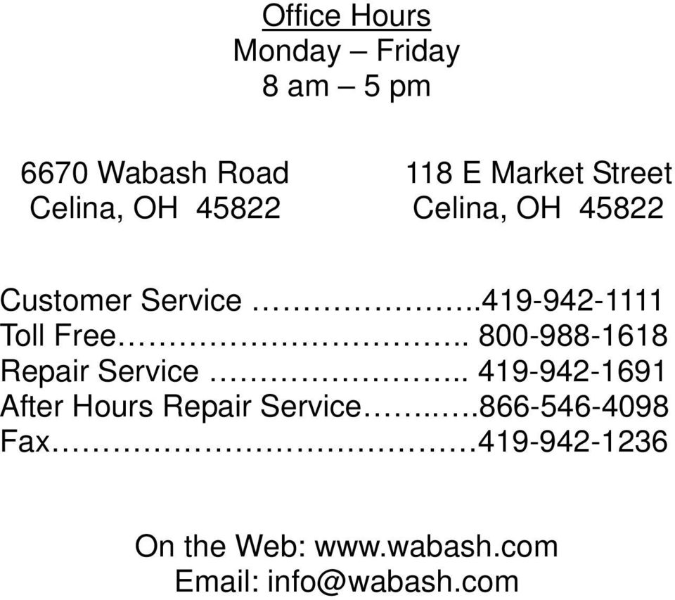 . 800-988-1618 Repair Service.. 419-942-1691 After Hours Repair Service.