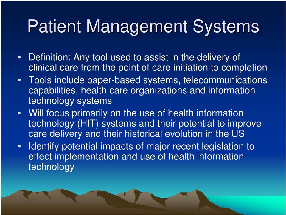 Will focus primarily on the use of health information technology (HIT) systems and their potential to improve care delivery and their
