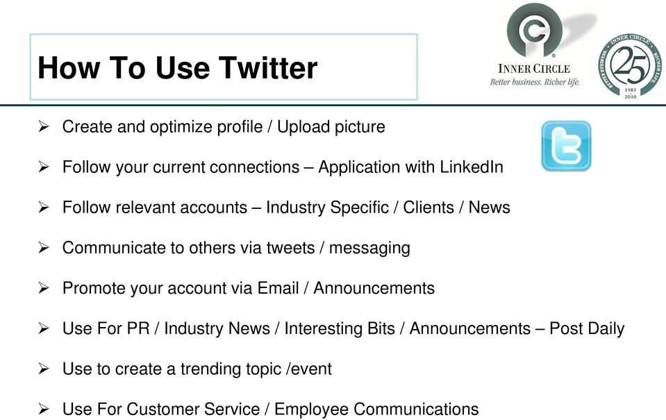 messaging Promote your account via Email / Announcements Use For PR / Industry News / Interesting Bits /