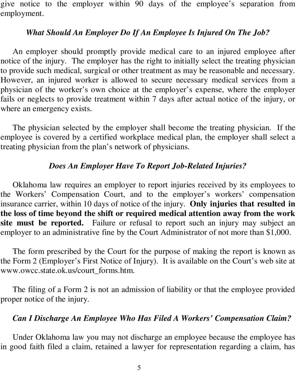The employer has the right to initially select the treating physician to provide such medical, surgical or other treatment as may be reasonable and necessary.