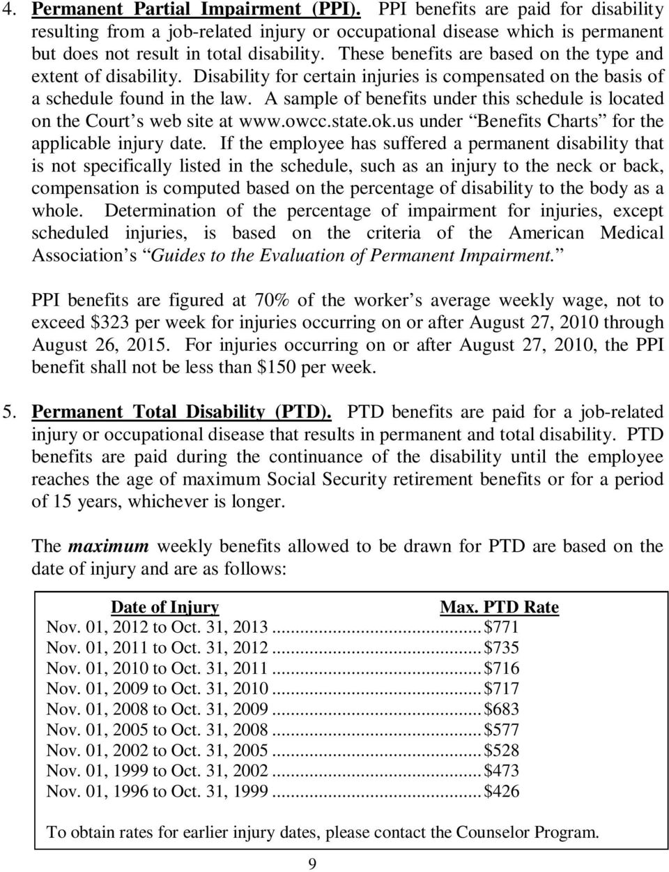 A sample of benefits under this schedule is located on the Court s web site at www.owcc.state.ok.us under Benefits Charts for the applicable injury date.