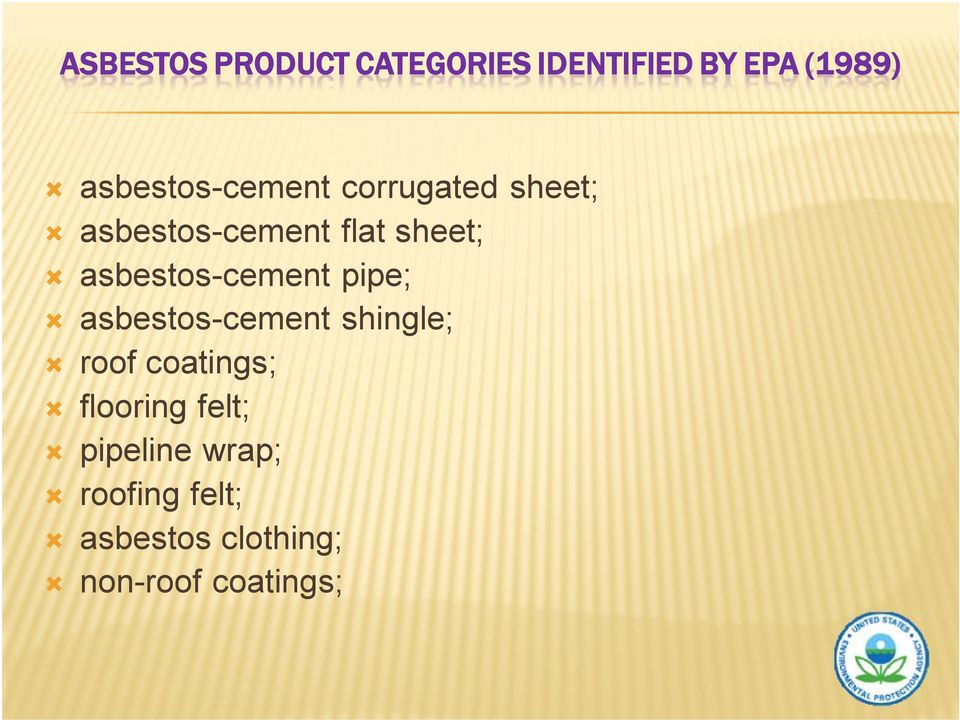 asbestos-cement pipe; asbestos-cement shingle; roof coatings;