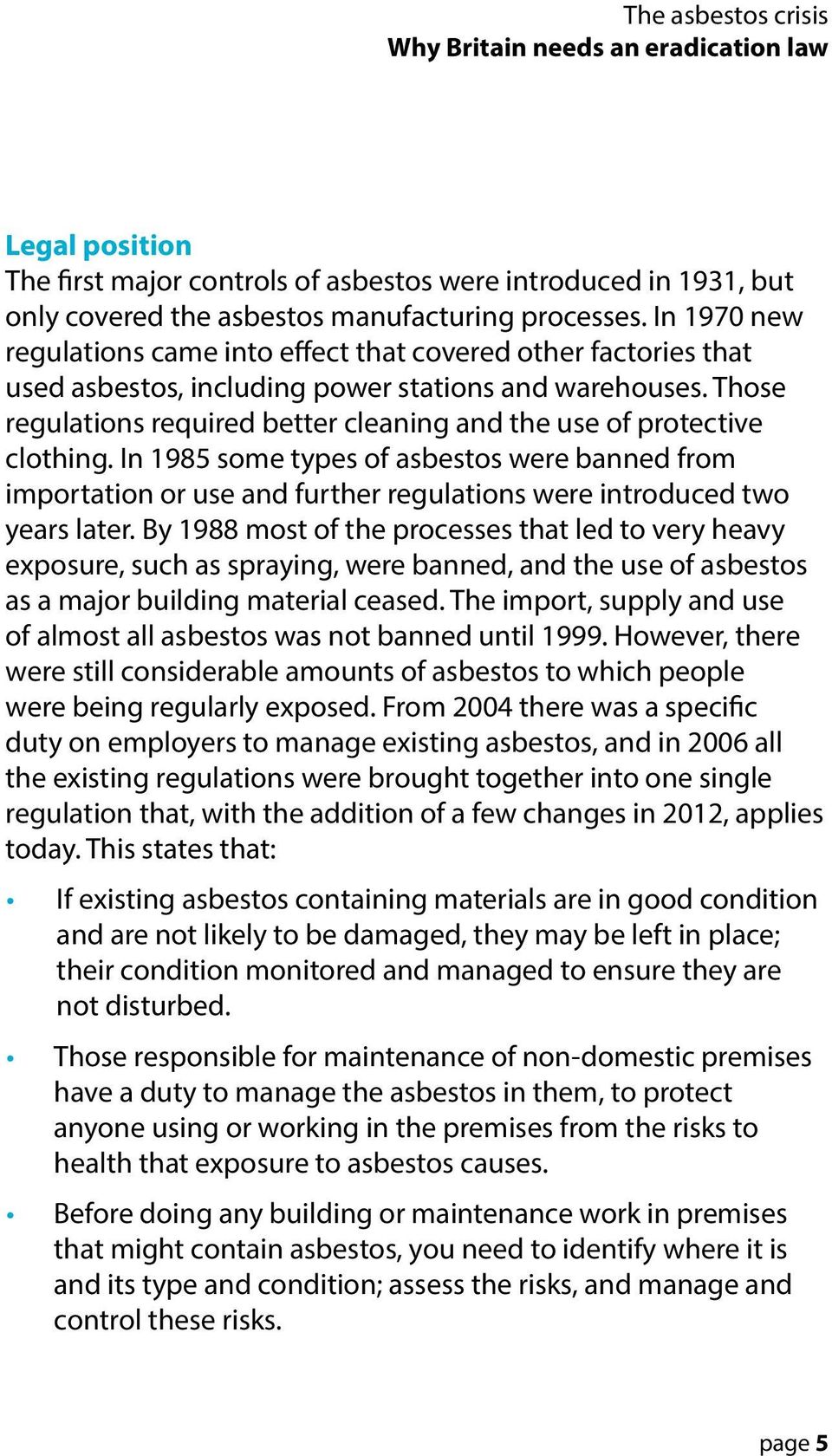 Those regulations required better cleaning and the use of protective clothing.