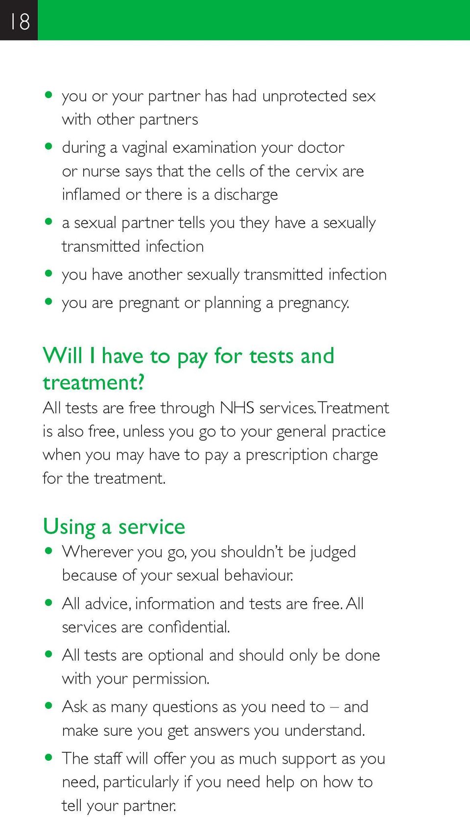 Will I have to pay for tests and treatment? All tests are free through NHS services.