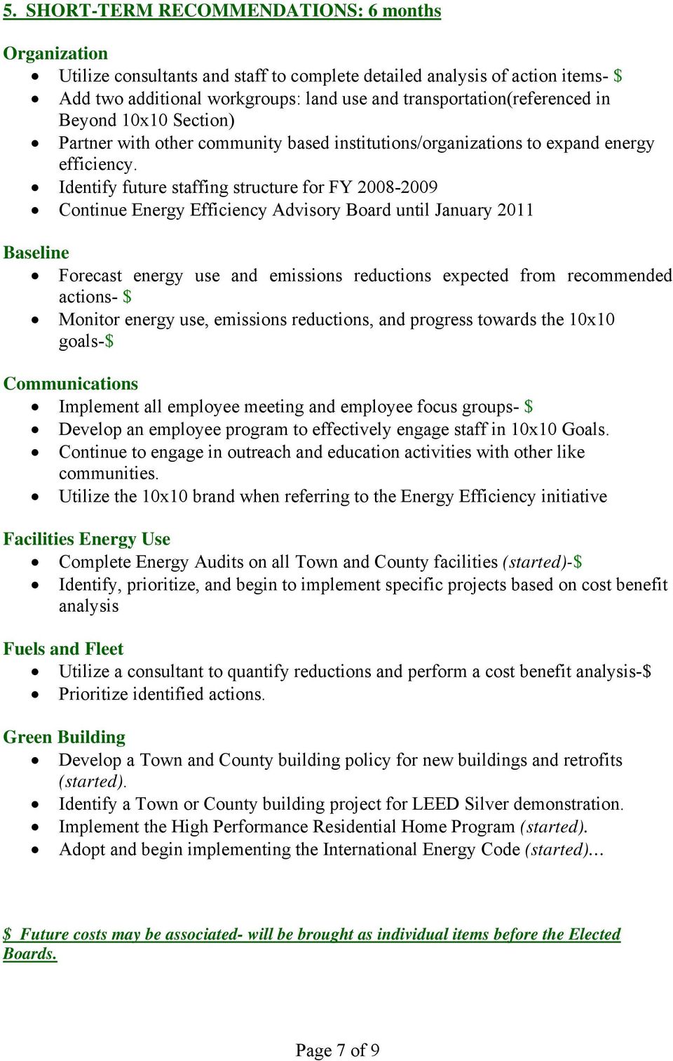 Identify future staffing structure for FY 2008-2009 Continue Energy Efficiency Advisory Board until January 2011 Baseline Forecast energy use and emissions reductions expected from recommended
