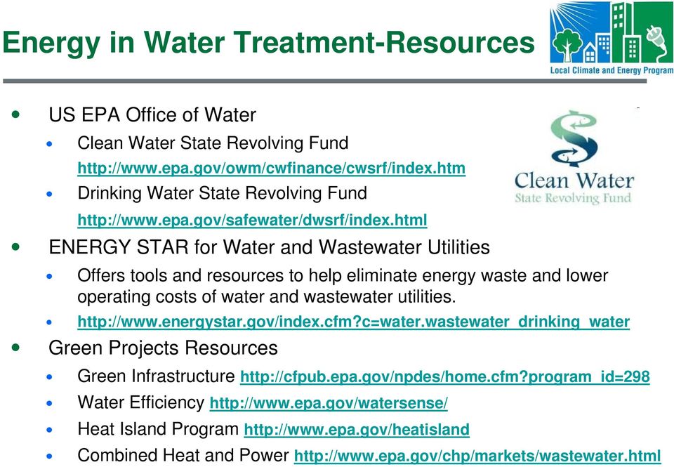 html ENERGY STAR for Water and Wastewater Utilities Offers tools and resources to help eliminate energy waste and lower operating costs of water and wastewater utilities.
