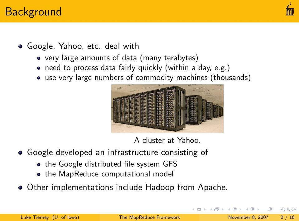 Google developed an infrastructure consisting of the Google distributed file system GFS the MapReduce computational