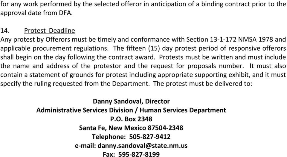 The fifteen (15) day protest period of responsive offerors shall begin on the day following the contract award.