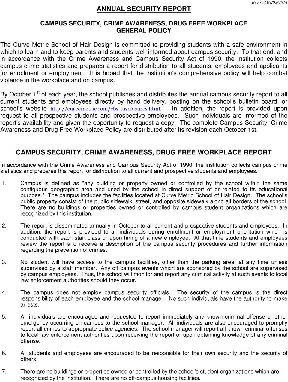 To that end, and in accordance with the Crime Awareness and Campus Security Act of 1990, the institution collects campus crime statistics and prepares a report for distribution to all students,