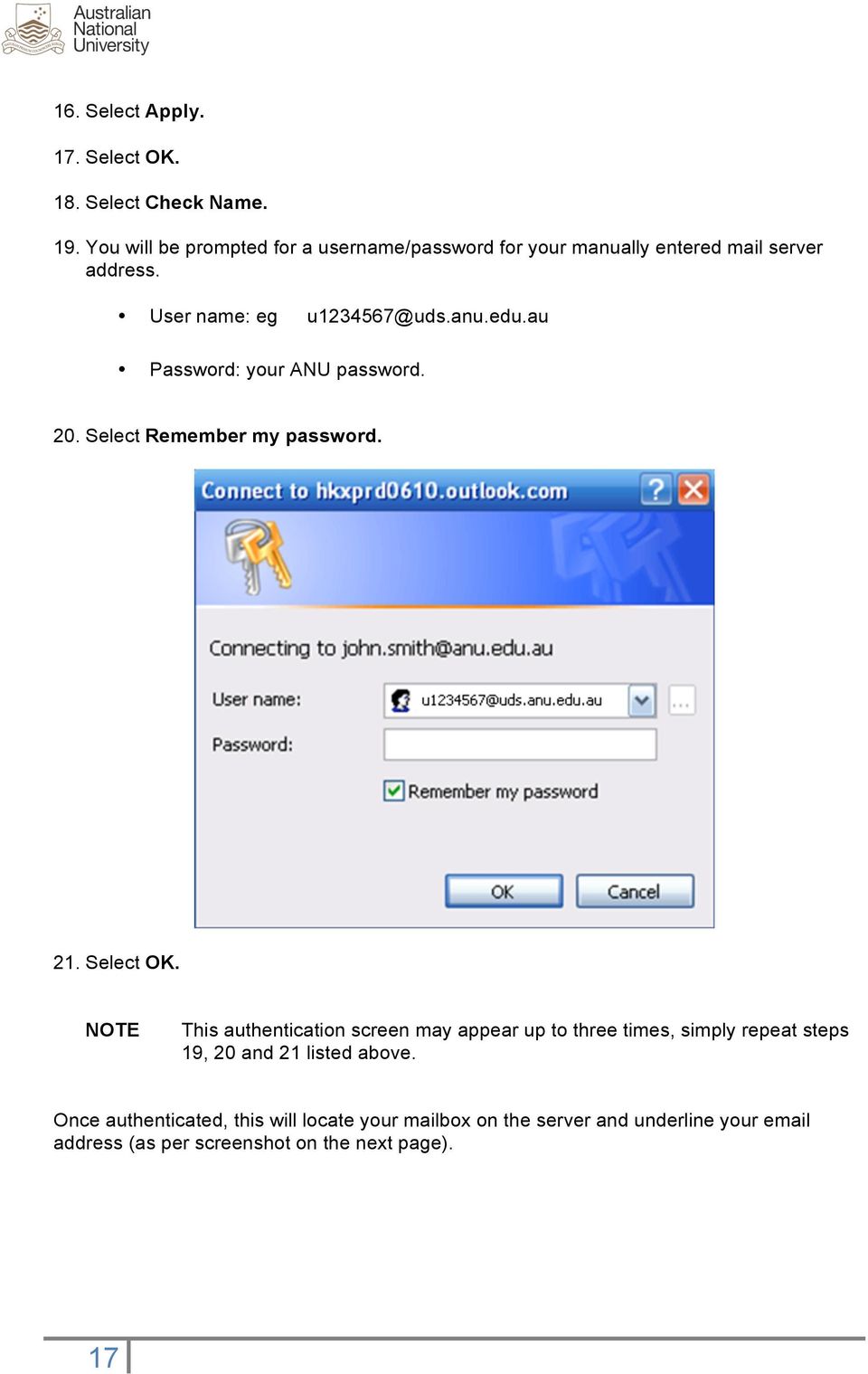au Password: your ANU password. 20. Select Remember my password. 21. Select OK.