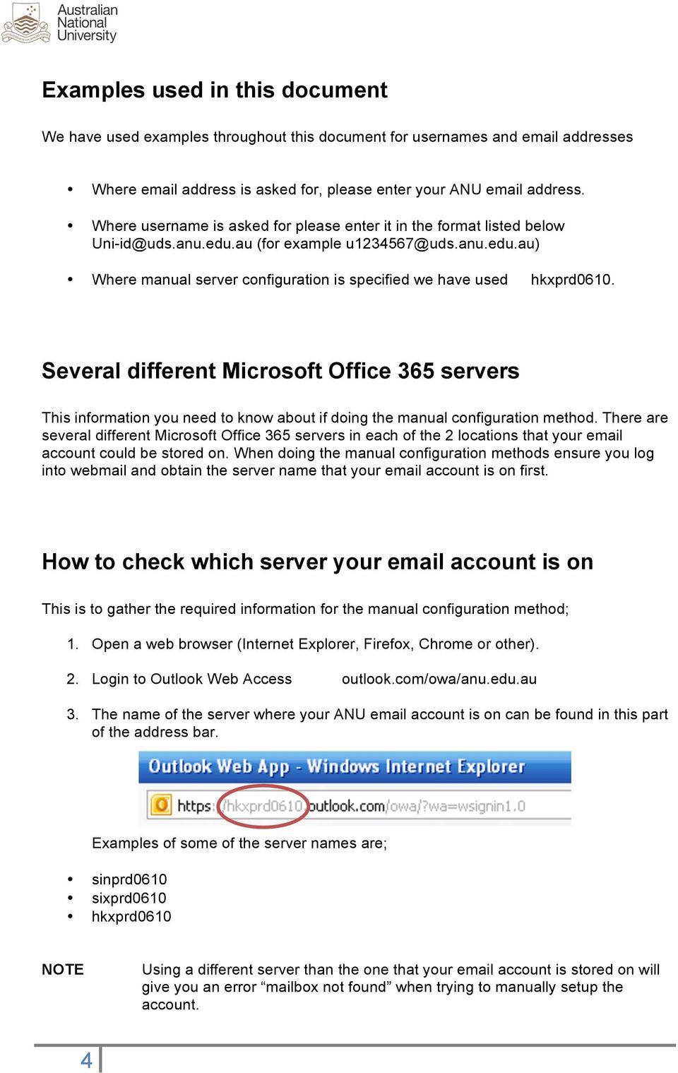 Several different Microsoft Office 365 servers This information you need to know about if doing the manual configuration method.