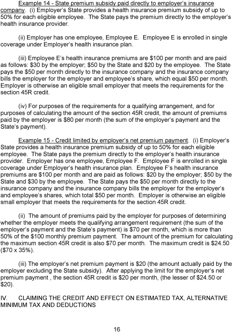 Employee E is enrolled in single coverage under Employer s health insurance plan.