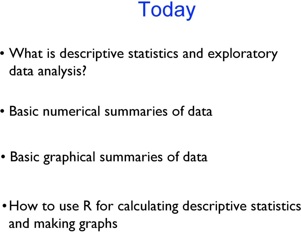 Basic numerical summaries of data Basic graphical