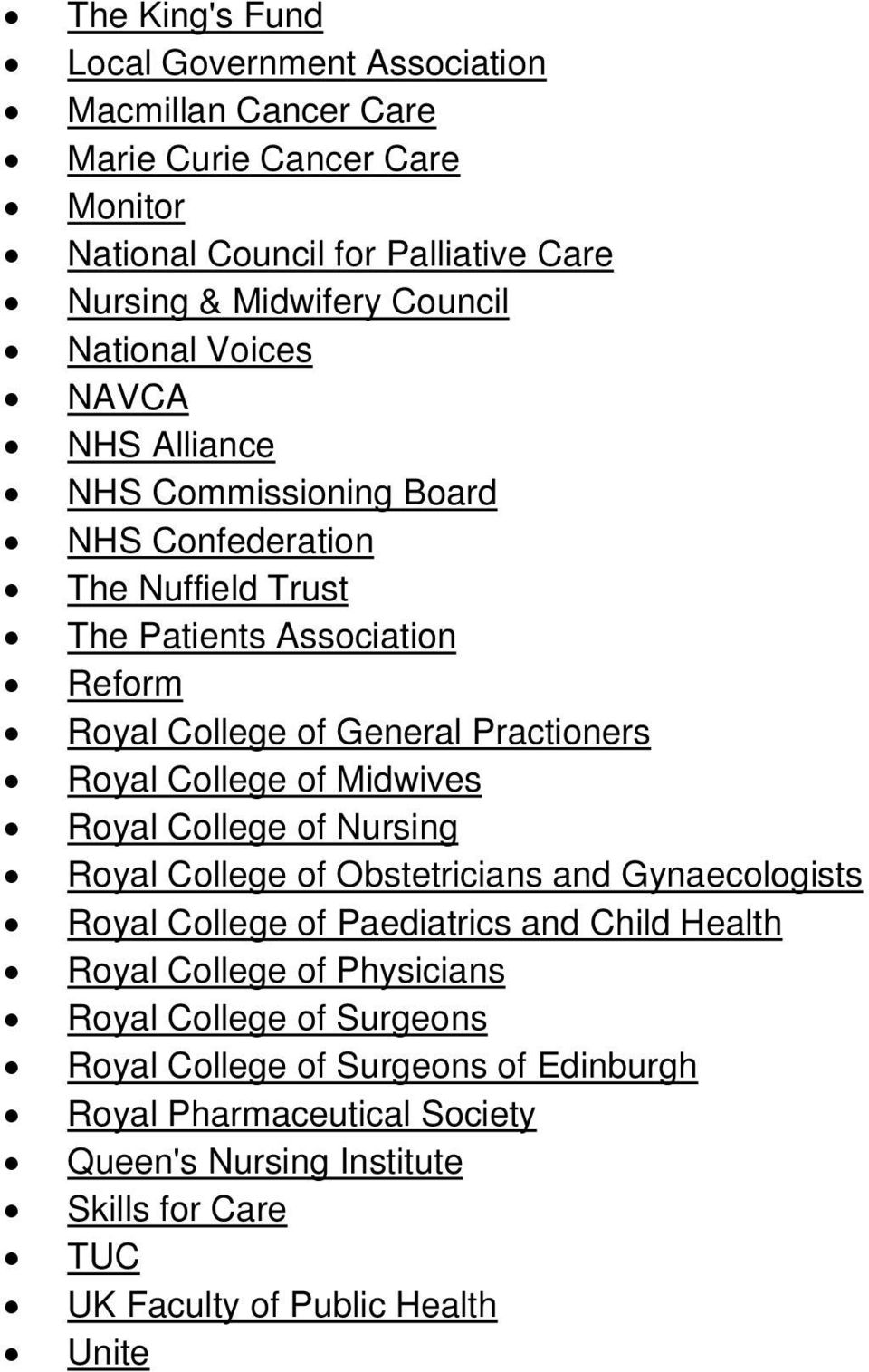 Royal College of Midwives Royal College of Nursing Royal College of Obstetricians and Gynaecologists Royal College of Paediatrics and Child Health Royal College of