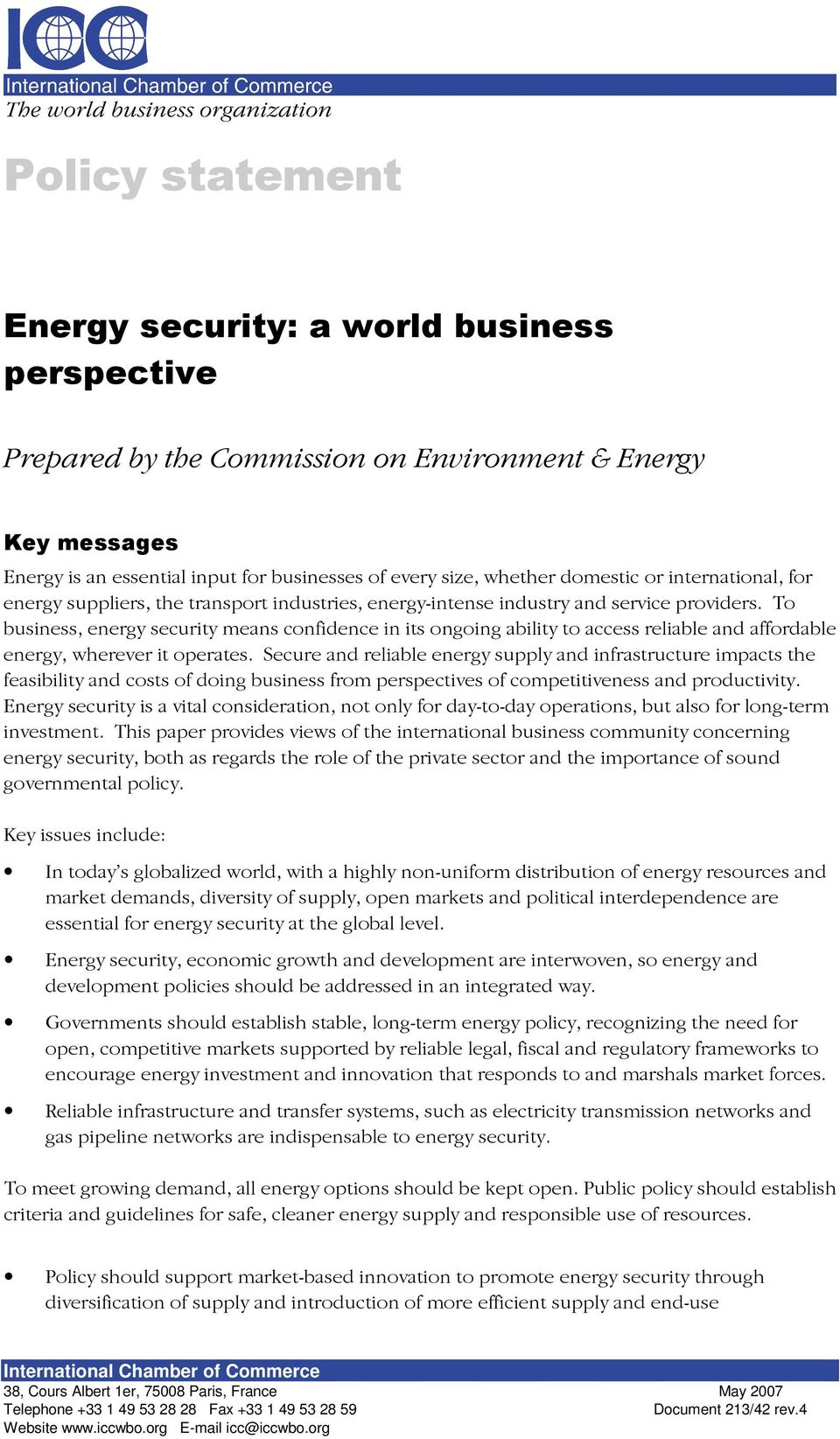To business, energy security means confidence in its ongoing ability to access reliable and affordable energy, wherever it operates.