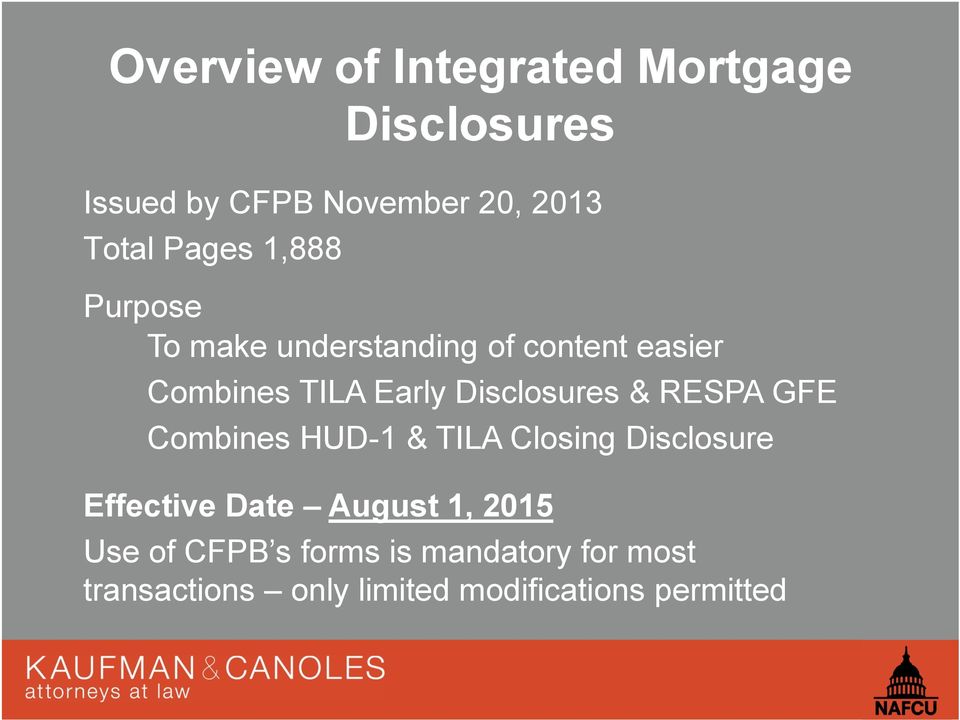 Disclosures & RESPA GFE Combines HUD-1 & TILA Closing Disclosure Effective Date August