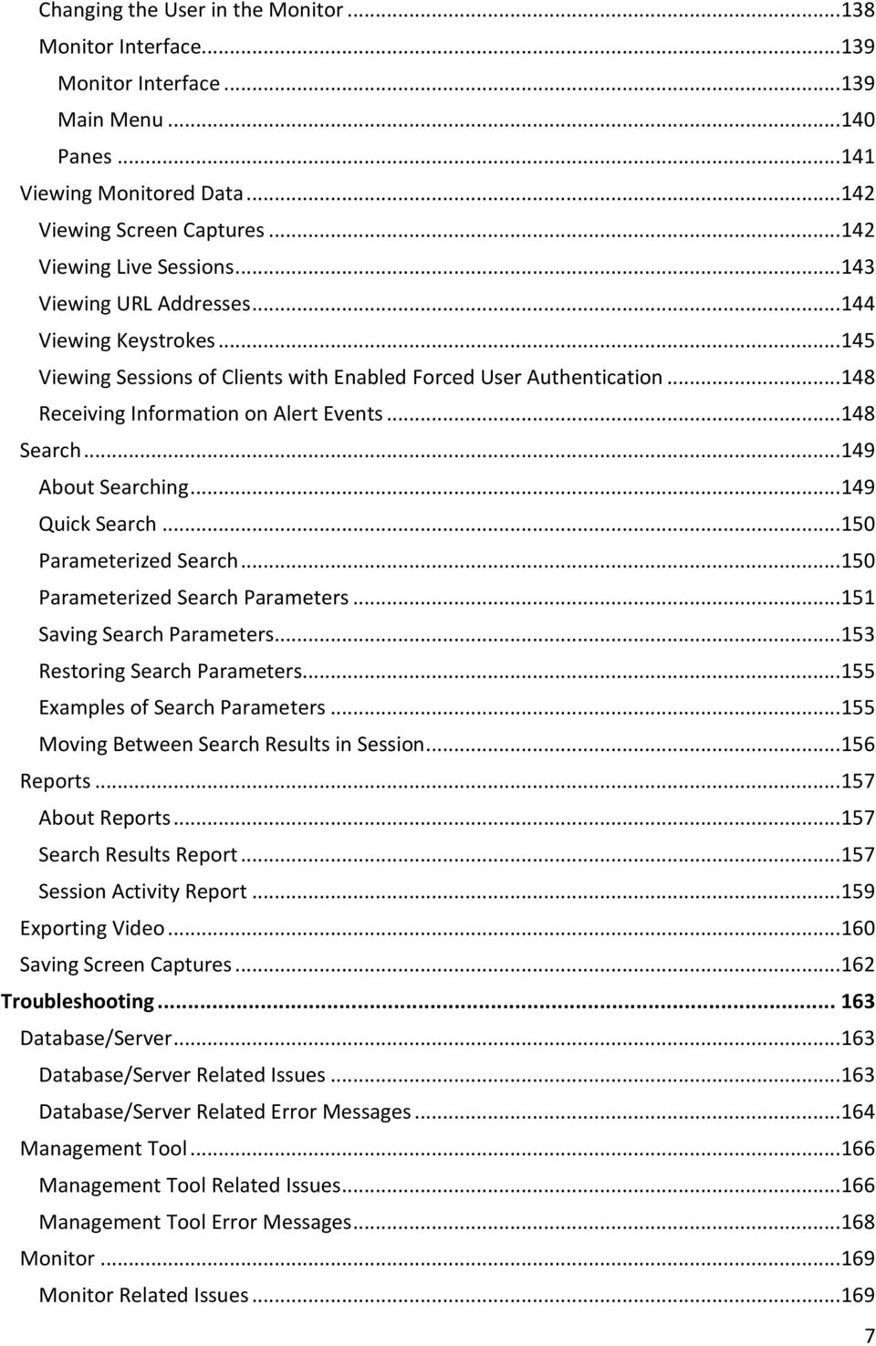 .. 148 Receiving Information on Alert Events... 148 Search... 149 About Searching... 149 Quick Search... 150 Parameterized Search... 150 Parameterized Search Parameters... 151 Saving Search Parameters.