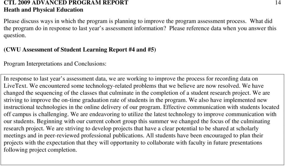 (CWU Assessment of Student Learning Report #4 and #5) In response to last year s assessment data, we are working to improve the process for recording data on LiveText.