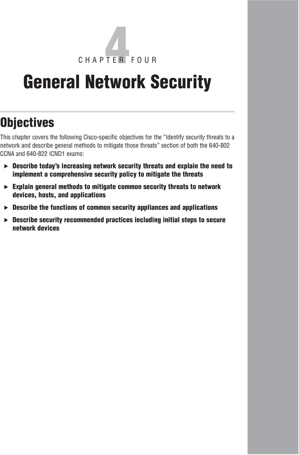Describe today s increasing network security threats and explain the need to implement a comprehensive security policy to mitigate the threats.