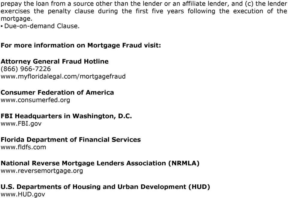 myfloridalegal.com/mortgagefraud Consumer Federation of America www.consumerfed.org FBI Headquarters in Washington, D.C. www.fbi.