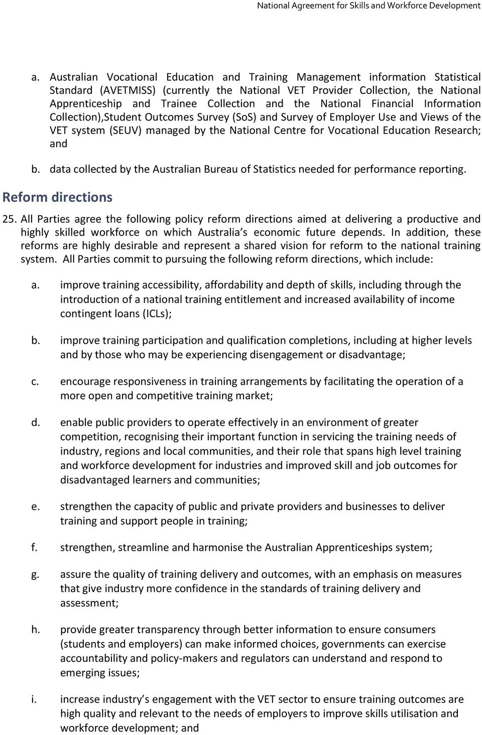 Education Research; and b. data collected by the Australian Bureau of Statistics needed for performance reporting. Reform directions 25.