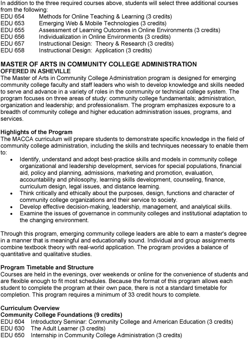 Instructional Design: Application () MASTER OF ARTS IN COMMUNITY COLLEGE ADMINISTRATION OFFERED IN ASHEVILLE The Master of Arts in Community College Administration program is designed for emerging