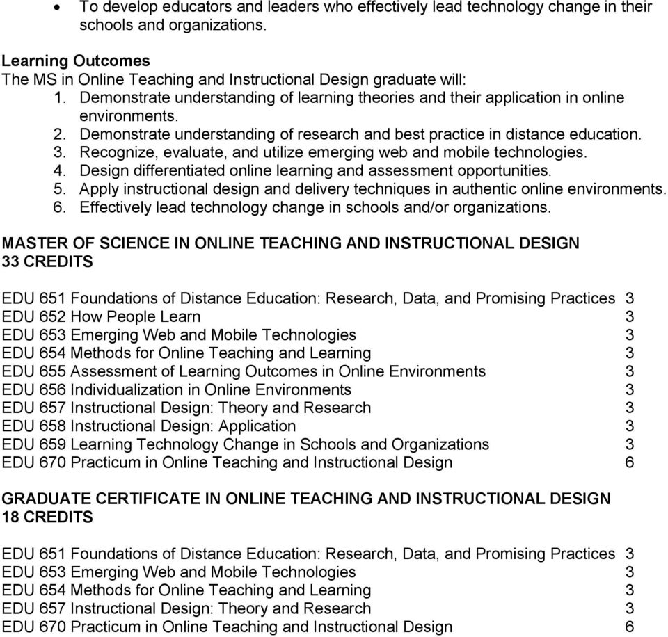 Recognize, evaluate, and utilize emerging web and mobile technologies. 4. Design differentiated online learning and assessment opportunities. 5.
