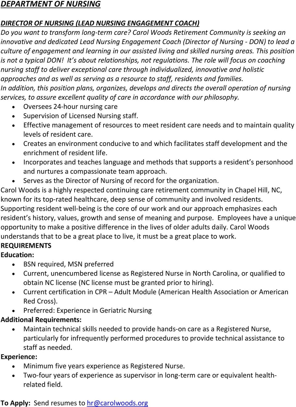 skilled nursing areas. This position is not a typical DON! It s about relationships, not regulations.