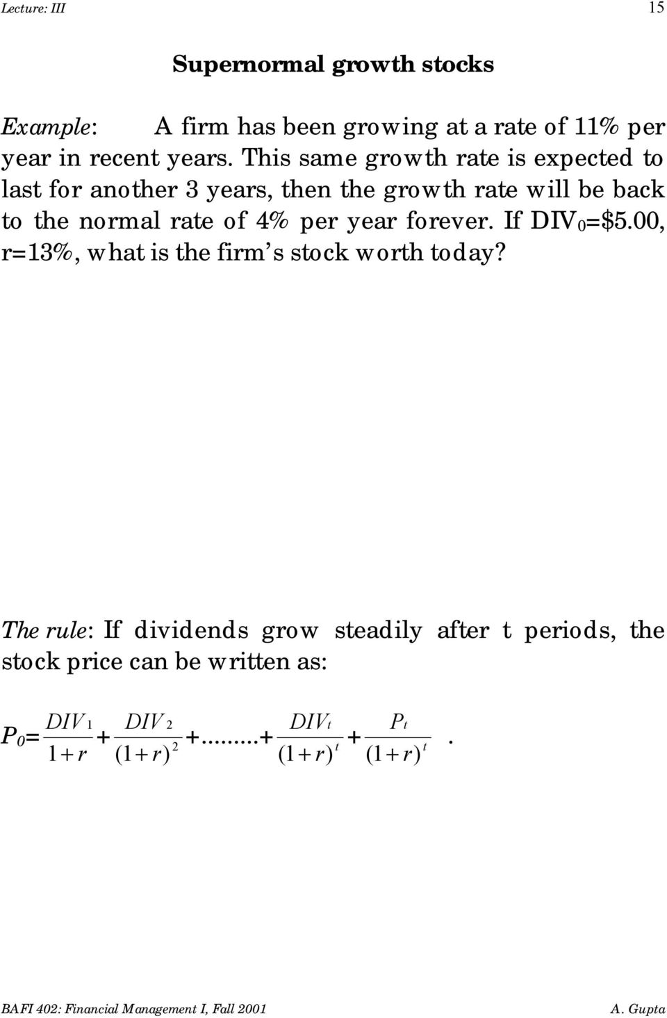 4% per year forever. If DIV 0 =$5.00, r=13%, what is the firm s stock worth today?