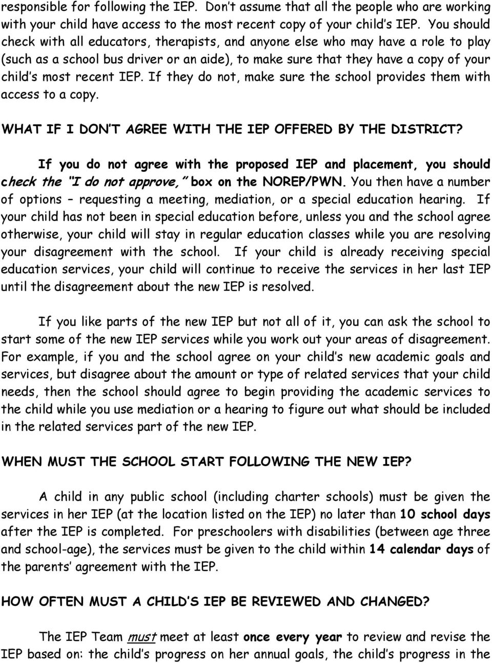 IEP. If they do not, make sure the school provides them with access to a copy. WHAT IF I DON T AGREE WITH THE IEP OFFERED BY THE DISTRICT?
