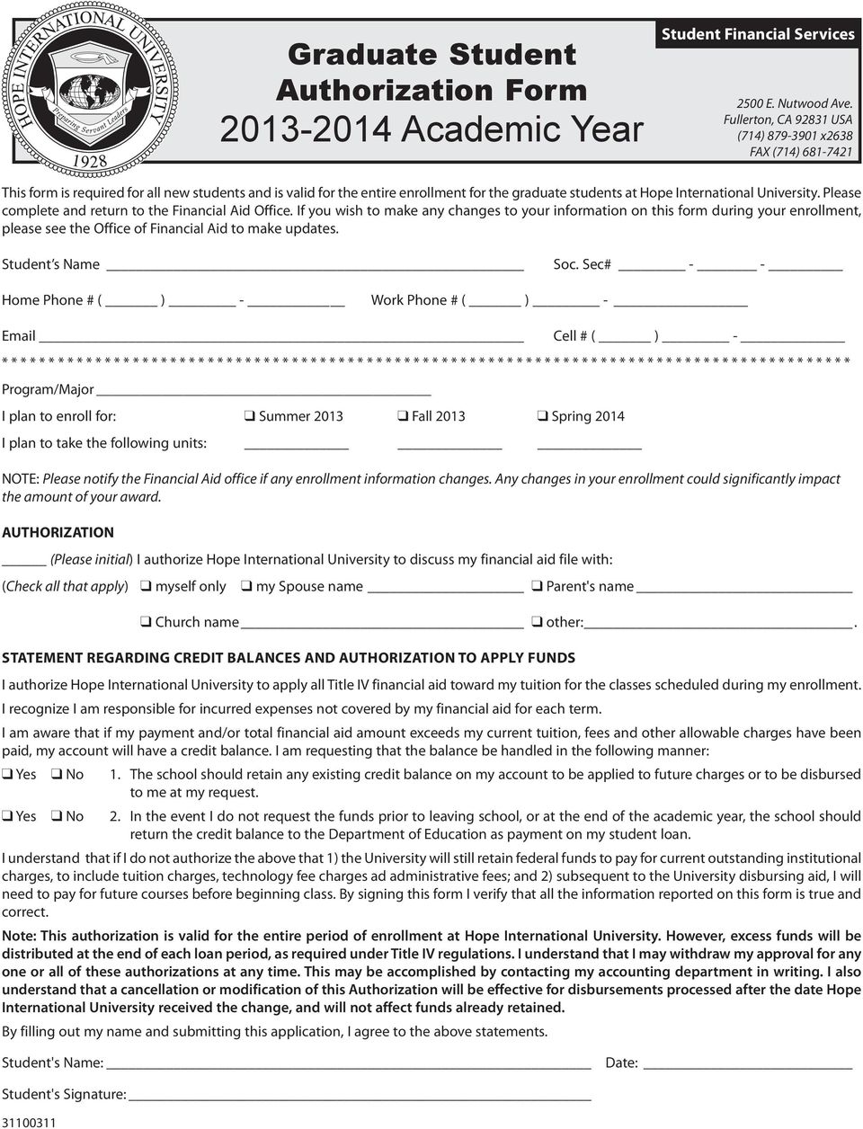 If you wish to make any changes to your information on this form during your enrollment, please see the Office of Financial Aid to make updates. Student s Name Soc.