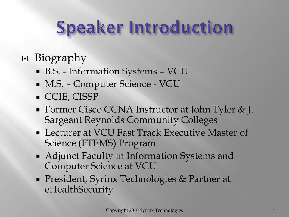 Program Adjunct Faculty in Information Systems and Computer Science at VCU President, Syrinx