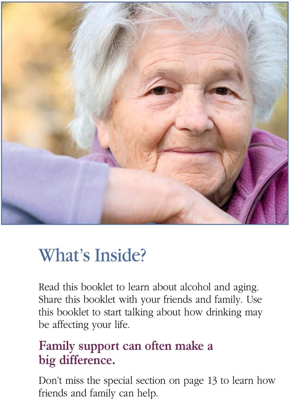 Use this booklet to start talking about how drinking may be affecting your life.