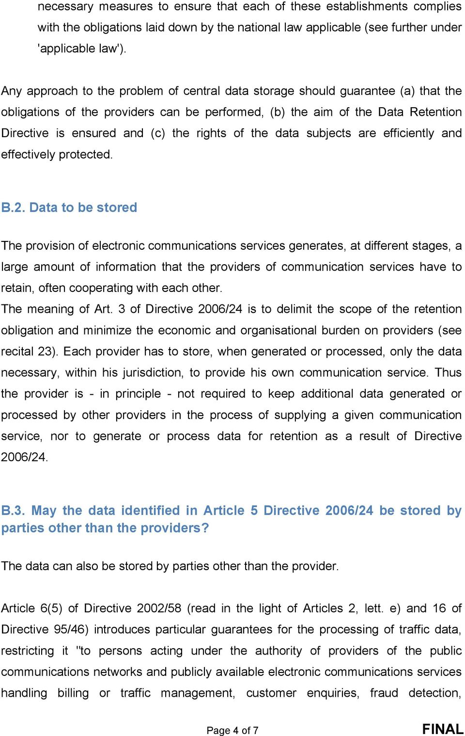 rights of the data subjects are efficiently and effectively protected. B.2.