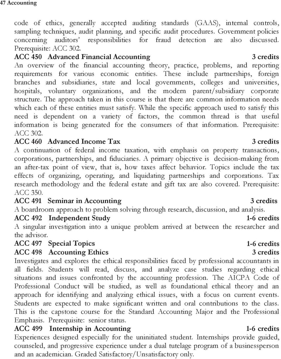 ACC 450 Advanced Financial Accounting An overview of the financial accounting theory, practice, problems, and reporting requirements for various economic entities.