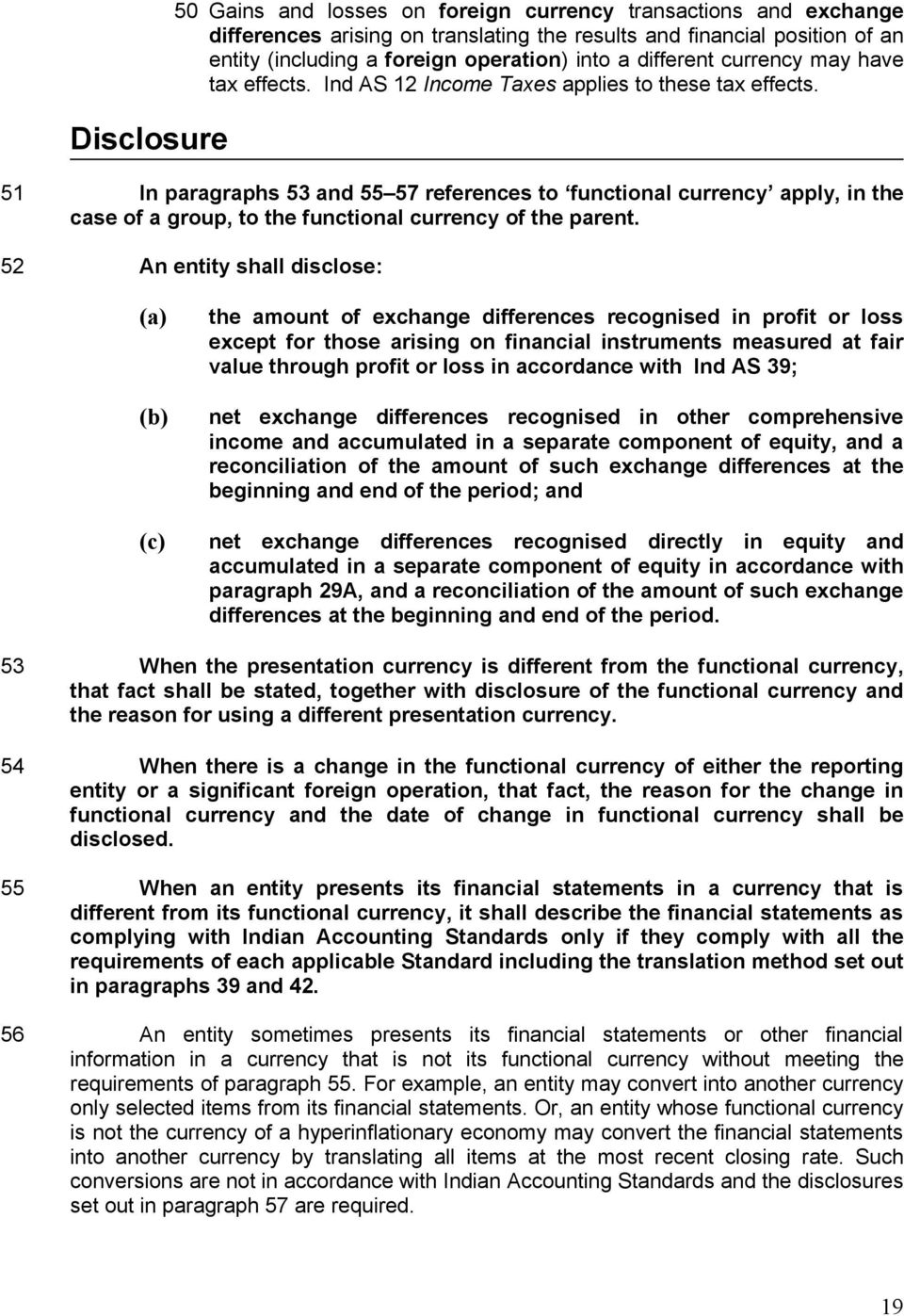 51 In paragraphs 53 and 55 57 references to functional currency apply, in the case of a group, to the functional currency of the parent.