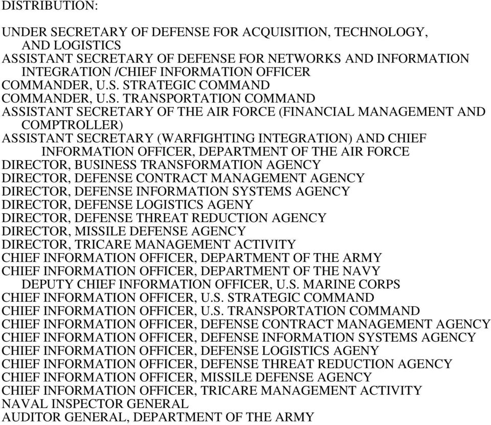 AIR FORCE DIRECTOR, BUSINESS TRANSFORMATION AGENCY DIRECTOR, DEFENSE CONTRACT MANAGEMENT AGENCY DIRECTOR, DEFENSE INFORMATION SYSTEMS AGENCY DIRECTOR, DEFENSE LOGISTICS AGENY DIRECTOR, DEFENSE THREAT